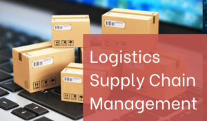 Logistics Supply Chain Management